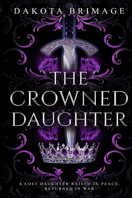 The Crowned Daughter - Dakota Brimage