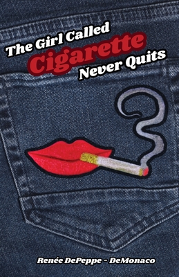 The Girl Called 'Cigarette' Never Quits - Renée Depeppe-demonaco