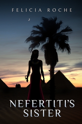 Nefertiti's Sister - Felicia Roche