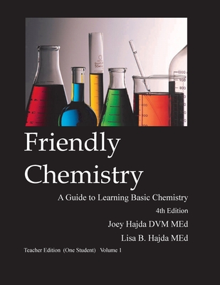 Friendly Chemistry Teacher Edition (One Student) Vol 1 - Joey A. Hajda