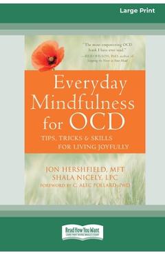 Coperta cărții 'Everyday Mindfulness for OCD: Tips, Tricks, and Skills for Living Joyfully [Standard Large Print 16 Pt Edition] - Jon'