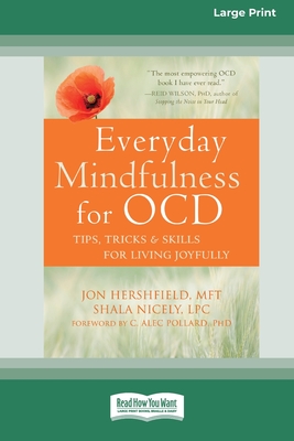 Coperta cărții 'Everyday Mindfulness for OCD: Tips, Tricks, and Skills for Living Joyfully [Standard Large Print 16 Pt Edition] - Jon'