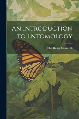 An Introduction to Entomology - John Henry Comstock