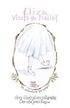 Coperta cărții 'Eliza Visits the Ballet - Christie Jones Ray'