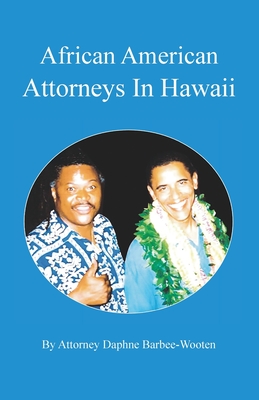 Coperta cărții 'African American Attorneys In Hawaii - Daphne Barbee-wooten'