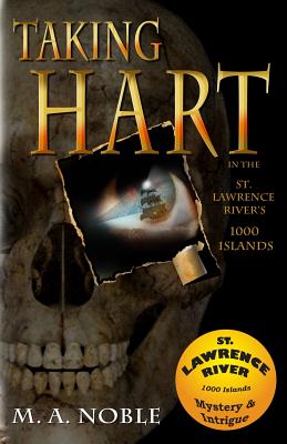 Coperta cărții 'Taking Hart: In the St. Lawrence River's 1000 Islands - M. A. Noble'
