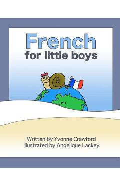 Coperta cărții 'French for Little Boys: A beginning French workbook for little boys - Angelique Ann Lackey'