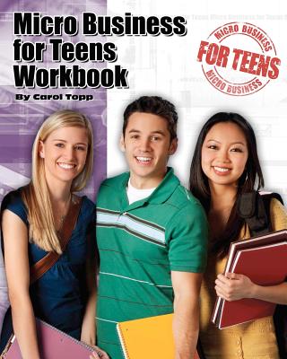 Micro Business for Teens Workbook - Carol Topp