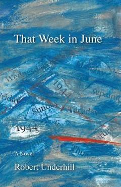 Coperta cărții 'That Week in June - Robert Underhill'