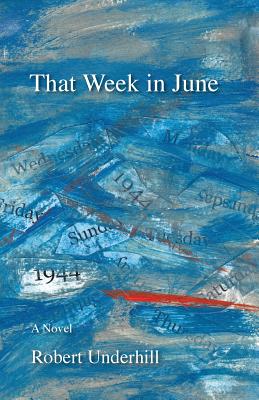 That Week in June - Robert Underhill