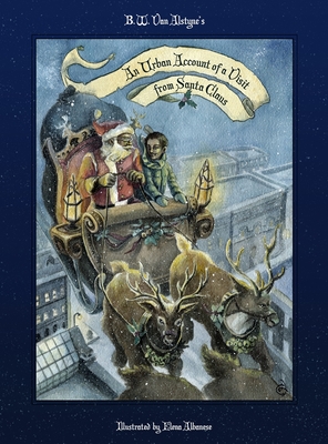 An Urban Account of a Visit from Santa Claus - B. W. Van Alstyne