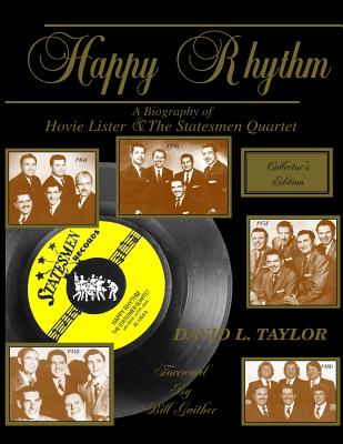Happy Rhythm: A Biography of Hovie Lister & the Statesmen Quartet - Bill Gaither
