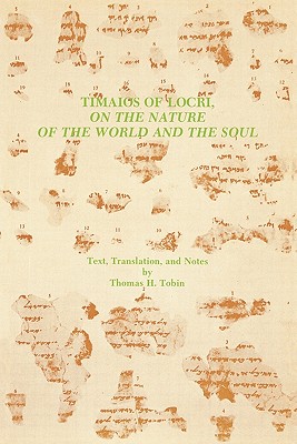 Timaios of Locri: On the Nature of the World and the Soul - Thomas H. Tobin
