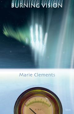 Coperta cărții 'Burning Vision - Marie Clements'