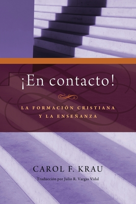 En contacto: La formacion cristiana y la ensenanza - Carol F. Krau
