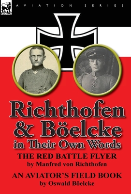 Coperta cărții 'Richthofen & Boelcke in Their Own Words - Manfred Freiherr Von 1892- Richthofen'
