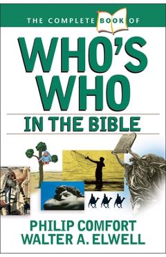 Coperta cărții 'The Complete Book of Who's Who in the Bible - Philip Comfort'