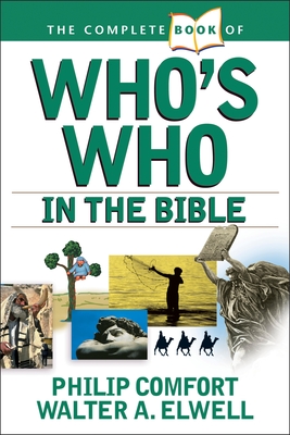 Coperta cărții 'The Complete Book of Who's Who in the Bible - Philip Comfort'