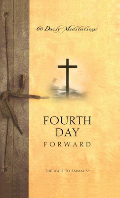 The Walk to Emmaus: Fourth Day Forward - The Upper Room