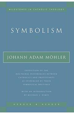 Coperta cărții 'Symbolism: Exposition of the Doctrinal Differences Between Catholics and Protestants as Evidenced by Their Symbolical'