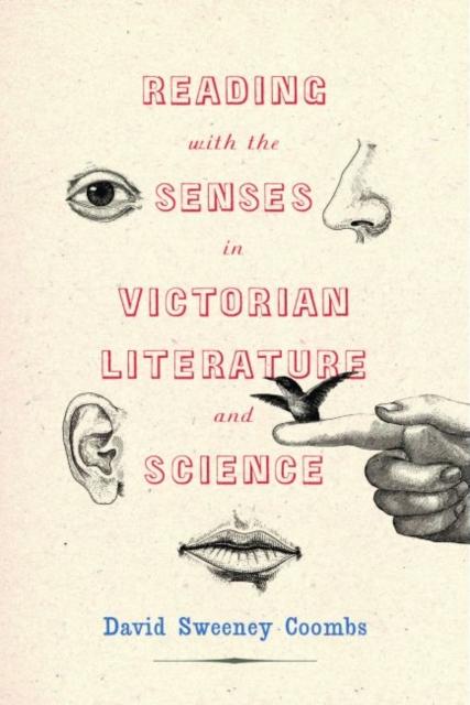 Reading with the Senses in Victorian Literature and Science - David Sweeney Coombs