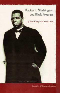 Coperta cărții 'Booker T. Washington and Black Progress - W. Fitzhugh Brundage'