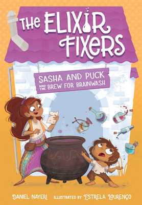 Sasha and Puck and the Brew for Brainwash: 4 - Daniel Nayeri