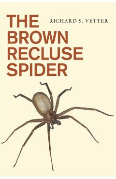 Coperta cărții 'The Brown Recluse Spider - Richard S. Vetter'