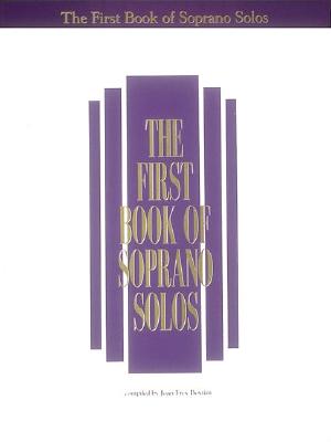 Coperta cărții 'The First Book of Soprano Solos: Now with Book/CD Packages Available for All Volumes! - Hal Leonard Corp'