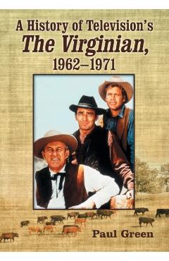 Coperta cărții 'A History of Television's the Virginian, 1962-1971 - Paul Green'