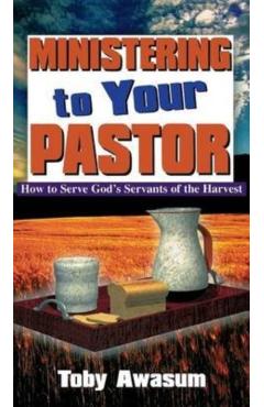 Poza produsului Ministering to Your Pastor - Toby Awasum