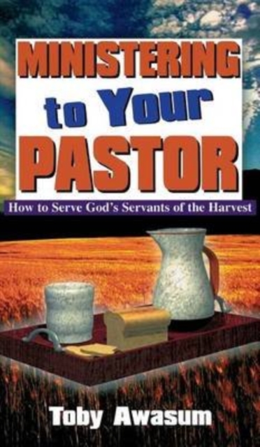 Ministering to Your Pastor - Toby Awasum