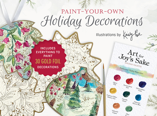 Paint-Your-Own Holiday Decorations: Illustrations by Kristy Rice - Kristy Rice
