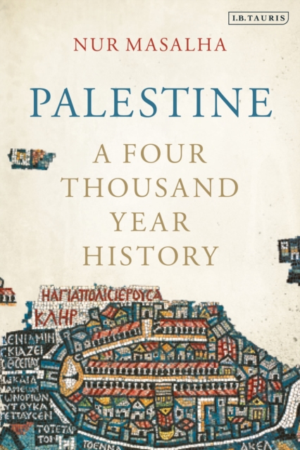 Palestine: A Four Thousand Year History - Nur Masalha