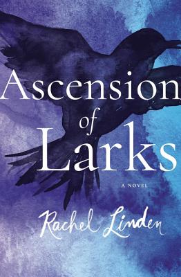 Ascension of Larks - Rachel Linden