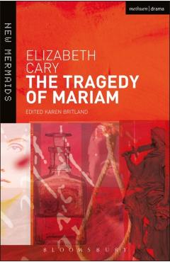 The Tragedy of Mariam - Elizabeth Cary