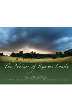 Coperta cărții 'The Nature of Kansas Lands - Beverley Worster'