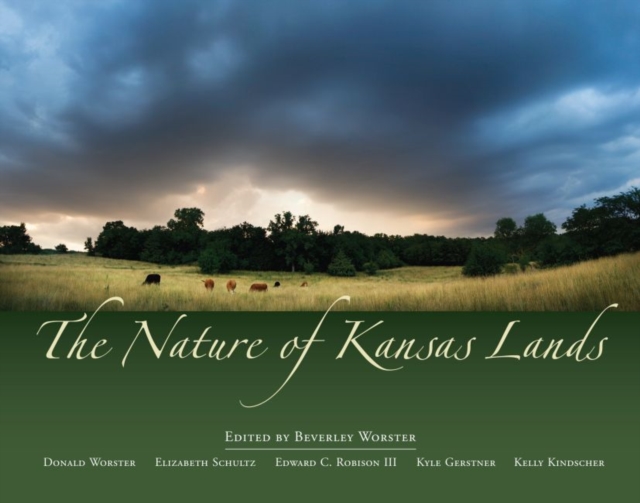 The Nature of Kansas Lands - Beverley Worster