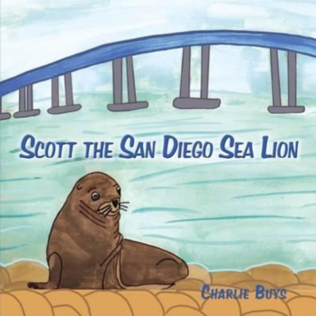 Scott the San Diego Sea Lion - Charlie Buys