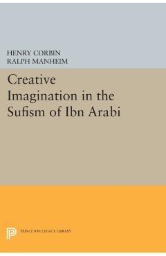 Poza produsului Creative Imagination in the Sufism of Ibn Arabi - Henry Corbin