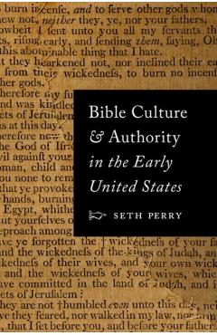Poza produsului Bible Culture and Authority in the Early United States - Seth Perry