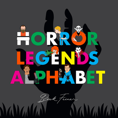 Horror Legends Alphabet - Beck Feiner