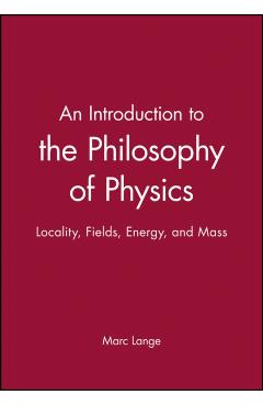 Poza produsului Intro to the Philosophy of Physics - Marc Lange