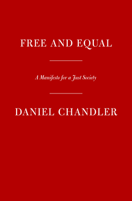 Free and Equal: What Would a Fair Society Look Like? - Daniel Chandler