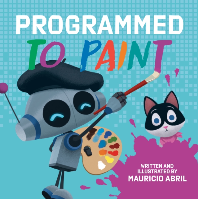 Programmed to Paint - Mauricio Abril