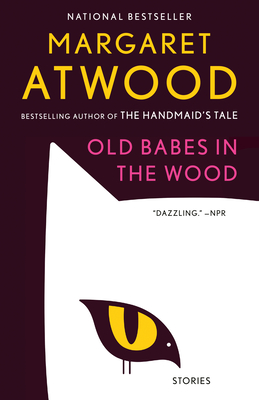 Old Babes in the Wood: Stories - Margaret Atwood
