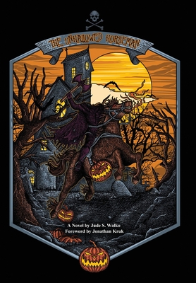 Coperta cărții 'The Unhallowed Horseman - Jude S. Walko'