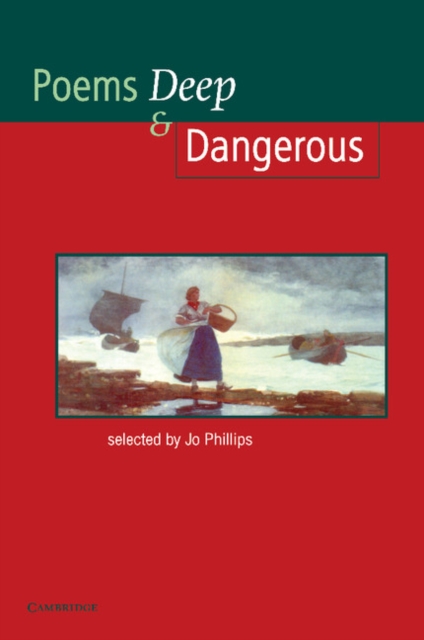 Poems Deep & Dangerous - Josephine Phillips