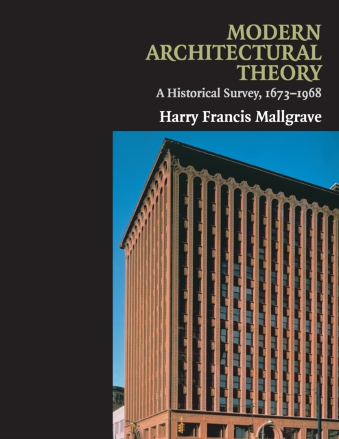 Modern Architectural Theory: A Historical Survey, 1673-1968 - Harry Francis Mallgrave