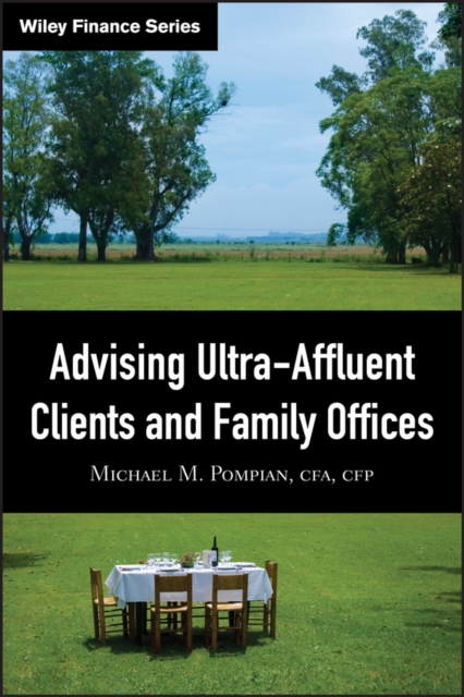 Coperta cărții 'Advising Ultra-Affluent Clients and Family Offices - Michael M. Pompian'